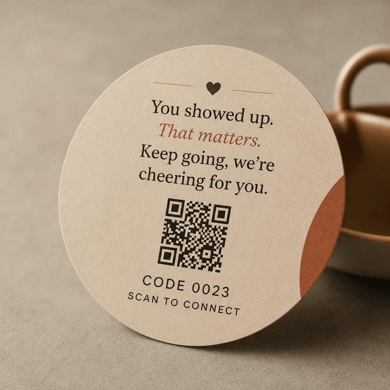 A LuckySip coaster: You showed up. That matters.